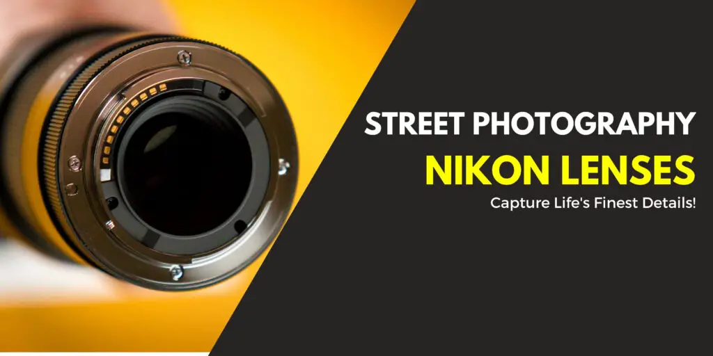 Best Nikon Lens For Street Photography