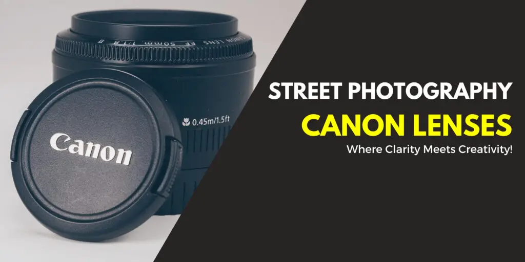 Best Canon Lens For Street Photography