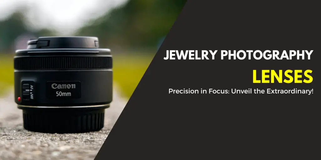 Best Lens For Jewelry Photography