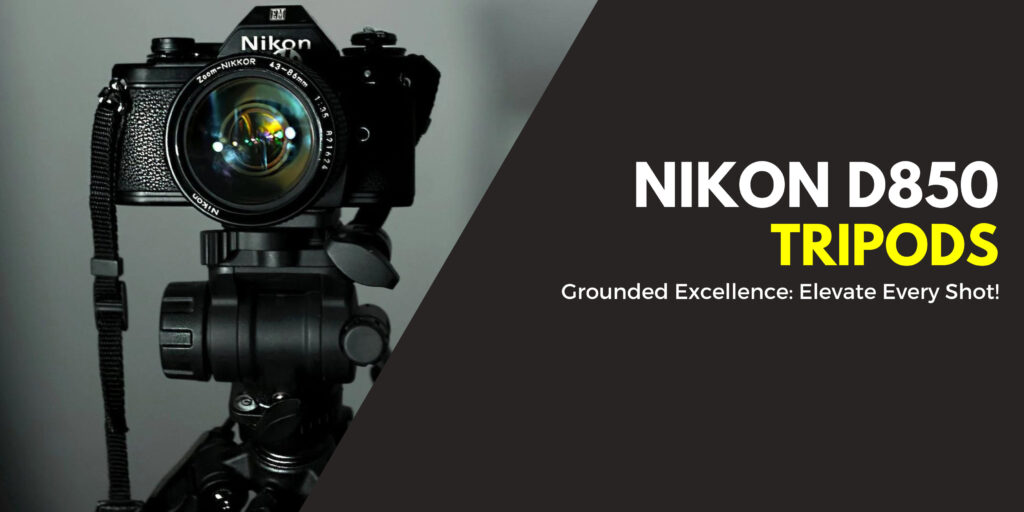 Tested And Best Tripods For Nikon D850 in 2024 CamerasGuy
