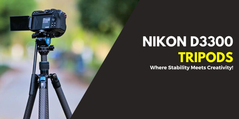 We Tested 7 Tripods For Nikon D3300 in 2024