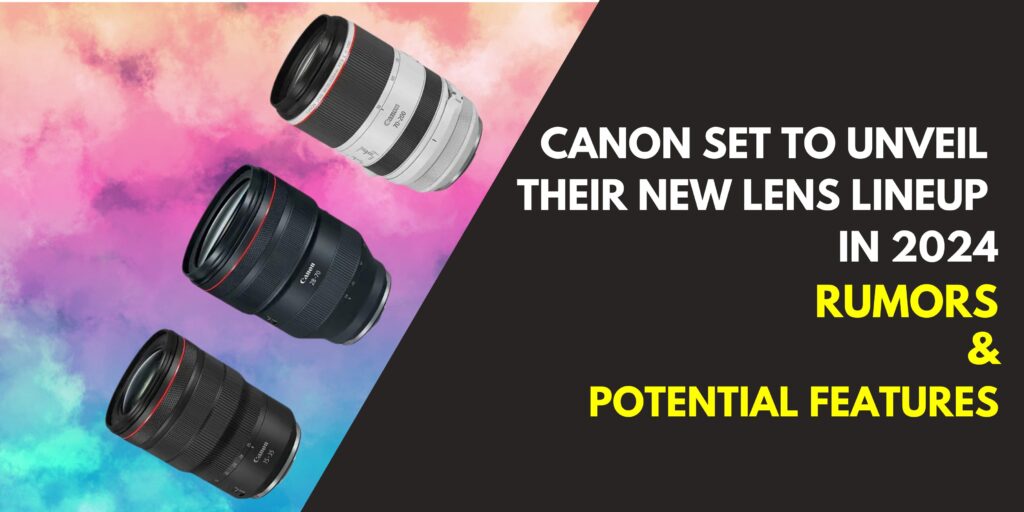 Canon Set To Unveil Their New Lens Lineup In 2024 CamerasGuy   Canon Lenses 2024 1024x512 