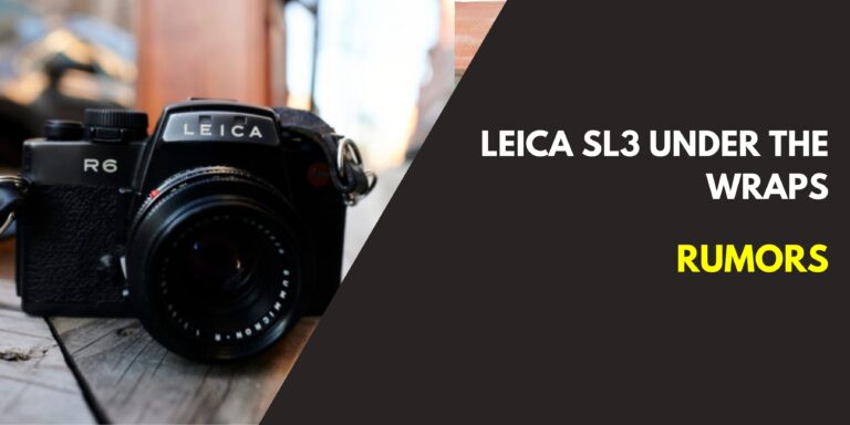 Leica SL3 Under The Wraps